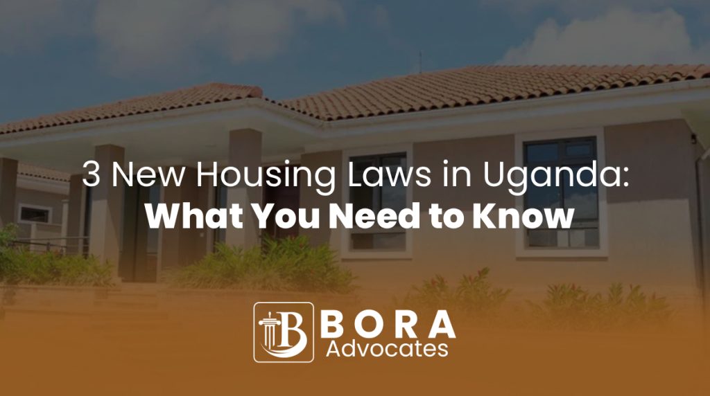 3 New Housing Laws in Uganda_ What You Need to Know