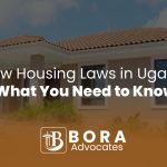 3 New Housing Laws in Uganda_ What You Need to Know