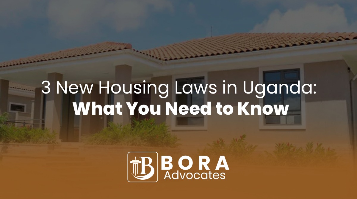 3 New Housing Laws in Uganda_ What You Need to Know